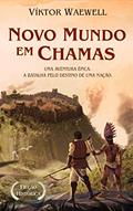 Ler Novo Mundo em Chamas: Uma aventura épica, do autor Víktor Waewell Ler Novo Mundo em Chamas: Uma aventura épica, do autor Víktor Waewell