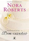 Ler Bem-casados: Um grande amor vale anos de espera (Quarteto de Noivas Livro 3), do autor Nora Roberts Ler Bem-casados: Um grande amor vale anos de espera (Quarteto de Noivas Livro 3), do autor Nora Roberts