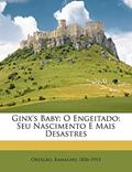 Ler Ginx's Baby: O Engeitado: Seu Nascimento E Mais Desastres, do autor Ortigao Ramalho 1836-1915