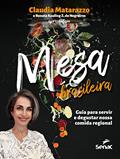 Ler Mesa brasileira: guia para servir e degustar nossa comida regional, do autor Claudia Matarazzo; Renata Kauling