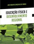 Ler Educação física e desenvolvimento regional, do autor José Roberto Gonçalves de Abreu Ler Educação física e desenvolvimento regional, do autor José Roberto Gonçalves de Abreu