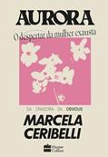 Ler Aurora: O despertar da mulher exausta Capa comum - 15 novembro 2022, do autor Marcela Ceribelli Ler Aurora: O despertar da mulher exausta Capa comum - 15 novembro 2022, do autor Marcela Ceribelli