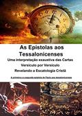 Ler As Epístolas aos Tessalonicenses - Uma interpretação exaustiva das Cartas - Versículo por Versículo -: Revelando a Escatologia Cristã, do autor Alefe Luís Pinto Ler As Epístolas aos Tessalonicenses - Uma interpretação exaustiva das Cartas - Versículo por Versículo -: Revelando a Escatologia Cristã, do autor Alefe Luís Pinto