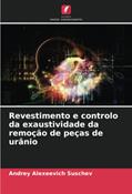 Ler Revestimento e controlo da exaustividade da remoção de peças de urânio, do autor Andrey Alexeevich Suschev