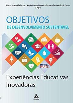 Objetivos de Desenvolvimento Sustentável: Experiências Educ, do autor Sartori, Márcia Aparecida/Tavares, Sergio Marcus Nogueira