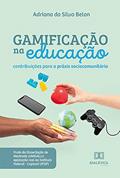 Ler Gamificação na educação: contribuições para a práxis sociocomunitária, do autor Adriana da Silva Belon Ler Gamificação na educação: contribuições para a práxis sociocomunitária, do autor Adriana da Silva Belon