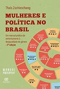 Ler Mulheres e política no Brasil: um manual prático de enfrentamento à desigualdade de gênero, do autor Thaís Zschieschang Ler Mulheres e política no Brasil: um manual prático de enfrentamento à desigualdade de gênero, do autor Thaís Zschieschang