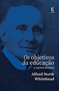 Ler Os Objetivos Da Educação: E Outros Ensaios, do autor Alfred North Whitehead Ler Os Objetivos Da Educação: E Outros Ensaios, do autor Alfred North Whitehead