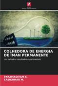 Ler COLHEDORA DE ENERGIA DE ÍMAN PERMANENTE: Um método e resultados experimentais, do autor Paramasivam K.; Sasikumar M.