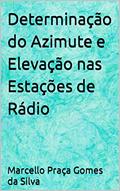 Ler Determinação do Azimute e Elevação nas Estações de Rádio, do autor Marcello Praça Gomes da Silva