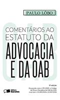 Ler Comentários ao Estatuto da Advocacia e da OAB, do autor Paulo Lôbo Ler Comentários ao Estatuto da Advocacia e da OAB, do autor Paulo Lôbo