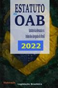 Ler Estatuto da OAB 2022: Estatuto da Advocacia e a Ordem dos Advogados do Brasil, do autor Legislação Brasileira