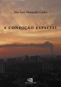 Ler A condição espacial, do autor Ana Fani Alessandri Carlos Ler A condição espacial, do autor Ana Fani Alessandri Carlos