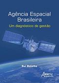 Ler Agência Espacial Brasileira: um diagnóstico de gestão, do autor Rui Botelho Ler Agência Espacial Brasileira: um diagnóstico de gestão, do autor Rui Botelho