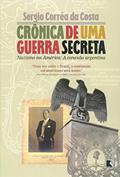 Ler Crônica de Uma Guerra Secreta, do autor Sergio Corrêa da Costa