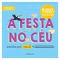 Ler A festa no céu, do autor Rita Gonçalez; Rita Menneh; Rosane Moysés; Thaise Pregnolatto