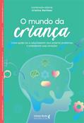 Ler O Mundo da Criança: Como Ajudá-las a Solucionarem Seus Próprios Problemas e Entenderem Suas Emoções, do autor Cristina Martinez Ler O Mundo da Criança: Como Ajudá-las a Solucionarem Seus Próprios Problemas e Entenderem Suas Emoções, do autor Cristina Martinez