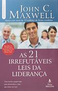 Ler As 21 irrefutáveis leis da liderança, do autor John C. Maxwell