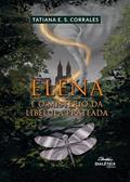 Ler Elena e o Mistério da Libélula Prateada (Elena Saga Livro 2), do autor Tatiana E. S. Corrales Ler Elena e o Mistério da Libélula Prateada (Elena Saga Livro 2), do autor Tatiana E. S. Corrales