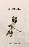 Ler A Libélula, do autor Aeris L. Legrand