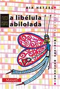 Ler A Libélula Abilolada, do autor Bia Hetzel Ler A Libélula Abilolada, do autor Bia Hetzel