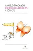 Ler Borboletas Eróticas: Crônicas, do autor Ângelo Machado Ler Borboletas Eróticas: Crônicas, do autor Ângelo Machado