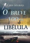 Ler O Breve Voo Da Libélula, do autor Carlos França