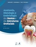 Ler Anatomia, Histologia e Embriologia dos Dentes e das Estruturas Orofaciais, do autor Margaret J. Fehrenbach; Tracy Popowics Ler Anatomia, Histologia e Embriologia dos Dentes e das Estruturas Orofaciais, do autor Margaret J. Fehrenbach; Tracy Popowics