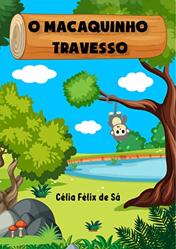 Ler O Macaquinho Travesso: Infantil, do autor Célia Félix de Sá