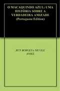 Ler O MACAQUINHO AZUL: UMA HISTÓRIA SOBRE A VERDADEIRA AMIZADE, do autor RUY BORGES; NICOLE ANIKE Ler O MACAQUINHO AZUL: UMA HISTÓRIA SOBRE A VERDADEIRA AMIZADE, do autor RUY BORGES; NICOLE ANIKE