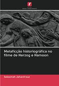 Ler Metaficção historiográfica no filme de Herzog e Hamoon, do autor Saloomeh Jahanfrouz Ler Metaficção historiográfica no filme de Herzog e Hamoon, do autor Saloomeh Jahanfrouz