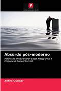 Ler Absurdo pós-moderno: Metaficção em Waiting for Godot, Happy Days e Endgame de Samuel Beckett, do autor Zehra Gündar Ler Absurdo pós-moderno: Metaficção em Waiting for Godot, Happy Days e Endgame de Samuel Beckett, do autor Zehra Gündar