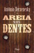 Ler Areia nos dentes, do autor Antônio Xerxenesky