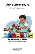 Ler Joaquim, um menino autista: Guia para identificação precoce, do autor Aline Bittencourt Ler Joaquim, um menino autista: Guia para identificação precoce, do autor Aline Bittencourt