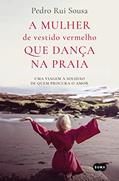 Ler A mulher de vestido vermelho que dança na praia, do autor Pedro Rui Sousa Ler A mulher de vestido vermelho que dança na praia, do autor Pedro Rui Sousa