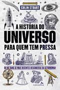 Ler A História do Universo para quem tem pressa: Do Big Bang às mais recentes descobertas da astronomia! (Série Para quem Tem Pressa), do autor Colin Stuart Ler A História do Universo para quem tem pressa: Do Big Bang às mais recentes descobertas da astronomia! (Série Para quem Tem Pressa), do autor Colin Stuart