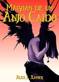 Ler Mágoas de um Anjo Caído: Confiança, do autor Alex Xavier