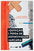 Ler Aquisição E Perda De Distintividade Marcária - 2020, do autor Carlos Eduardo Neves De Carvalho