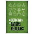 Ler Os Distintivos dos Batistas Regulares, do autor Mark A. Swedberg; almir M. Tavares; richard Mathews; josé Bezerra Filho