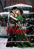 Ler Um Natal com Amor: Um conto da série Libertinos, do autor Silvana Barbosa Ler Um Natal com Amor: Um conto da série Libertinos, do autor Silvana Barbosa