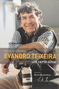 Ler Evandro Teixeira. Um Certo Olhar, do autor Silvana Costa Moreira