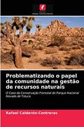 Ler Problematizando o papel da comunidade na gestão de recursos naturais: O Caso da Conservação Florestal do Parque Nacional Nevado de Toluca, do autor Rafael Calderón-Contreras Ler Problematizando o papel da comunidade na gestão de recursos naturais: O Caso da Conservação Florestal do Parque Nacional Nevado de Toluca, do autor Rafael Calderón-Contreras