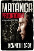 Ler Matança predatória, do autor Kenneth Eade