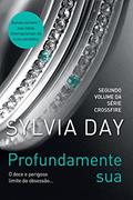 Ler Profundamente sua (Crossfire Livro 2), do autor Sylvia Day Ler Profundamente sua (Crossfire Livro 2), do autor Sylvia Day