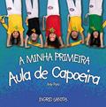 Ler A minha primeira aula de Capoeira, do autor Ingrid Santos