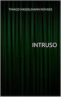 Ler Intruso, do autor Thiago Hasselmann Novaes