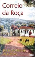 Ler O CORREIO DA ROÇA - Julia Lopes de Almeida (Escritoras do Mundo), do autor Julia Lopes de Almeida Ler O CORREIO DA ROÇA - Julia Lopes de Almeida (Escritoras do Mundo), do autor Julia Lopes de Almeida