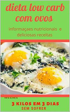 dieta low carb com ovos: perca 3 kilos em 3 dias, do autor vera oliveira