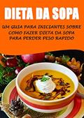 Ler Dieta da Sopa - Sopa Para Emagrecer - Receitas de Sopas, do autor Anderson Silvestre