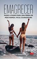 Ler Emagrecer: passo a passo para uma perda de peso rápida, fácil e duradoura, do autor Vitor Ferreira Ler Emagrecer: passo a passo para uma perda de peso rápida, fácil e duradoura, do autor Vitor Ferreira